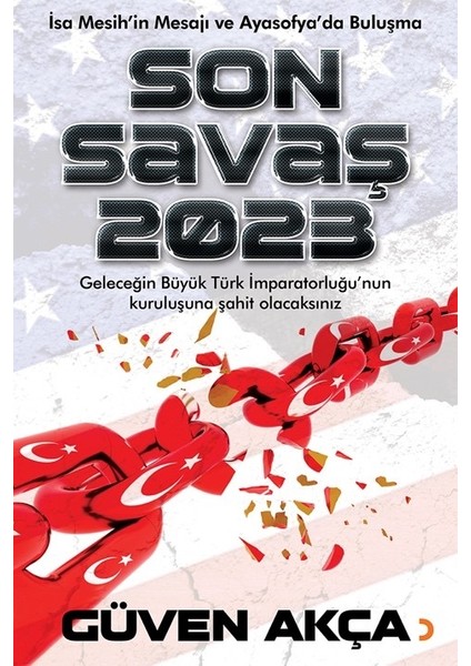 Son Savaş 2023 - Güven Akça