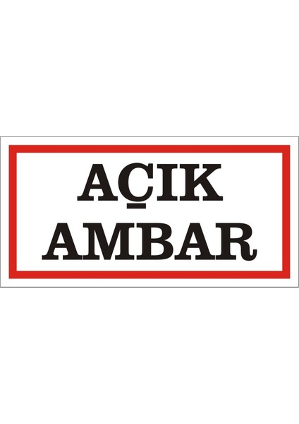 Açık Ambar 2.6 mm PVC Uyarı Levhası 17 x 35 cm