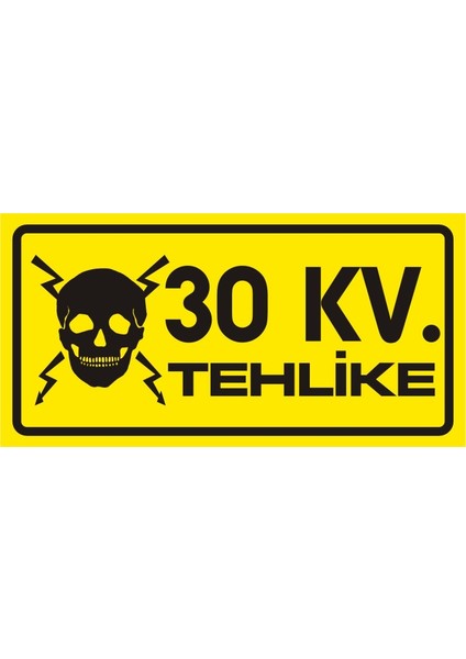 30 Kv Tehlike (Kendinden Yapışkanlı Etiket) 17 x 35 cm