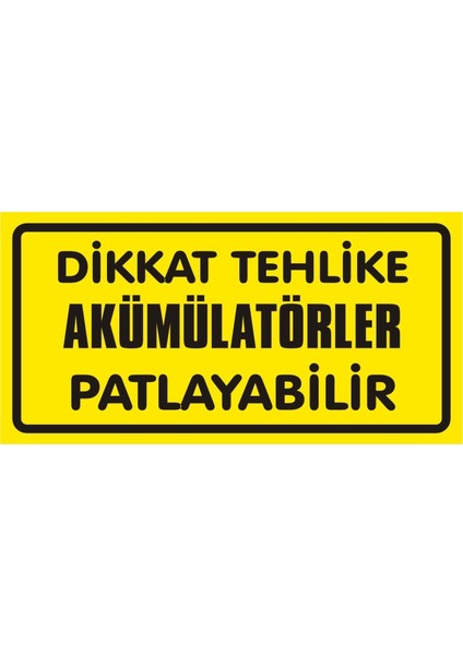 Dikkat Tehlike Akümülatör Patlayabilir 2.6 mm PVC Uyarı Levhası 17 x 35 cm