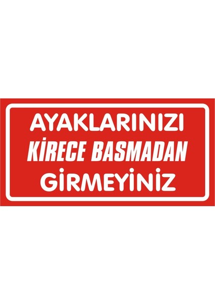 Ayaklarınızı Kirece Basmadan Girmeyiniz 2.6 mm PVC Uyarı Levhası 17 x 35 cm