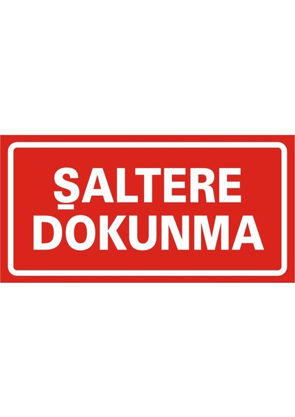 Şaltere Dokunma (Kendinden Yapışkanlı Etiket) 17 x 35 cm