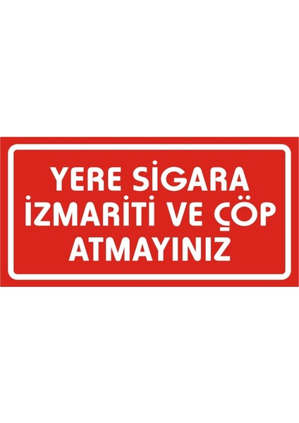 Yere Sigara Izmariti ve Çöp Atmayınız Galvaniz Uyarı Levhası 17 x 35 cm