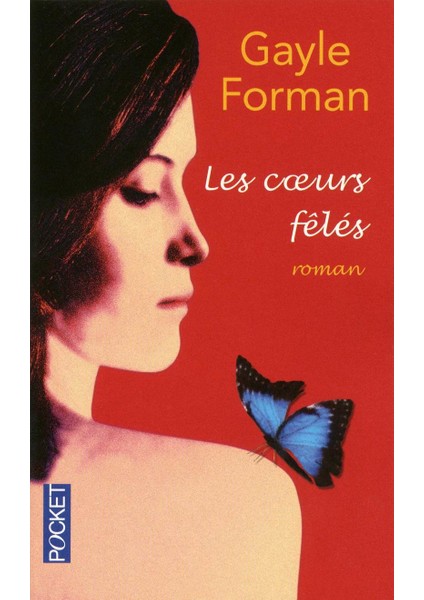 La Coeurs Feles - Gayle Forman