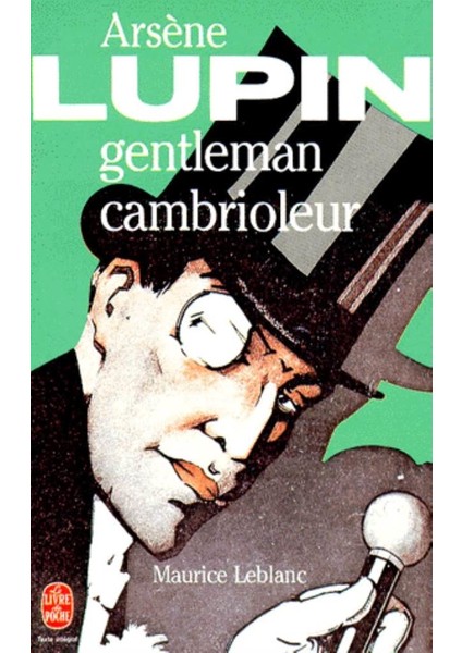 Arséne Lupin Gentleman Cambrioleur - Maurice Leblanc