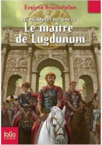 Les Messagers Du Temps 2: Le Maitre De Lugdunum - Evelyne Brisou-Pellen