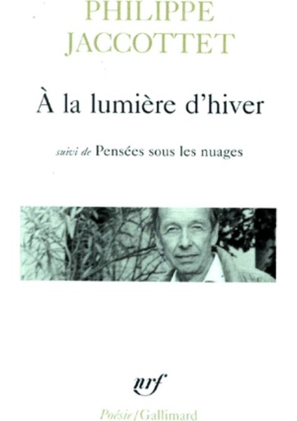 A La Lumiére D'Hiver - Philippe Jaccottet