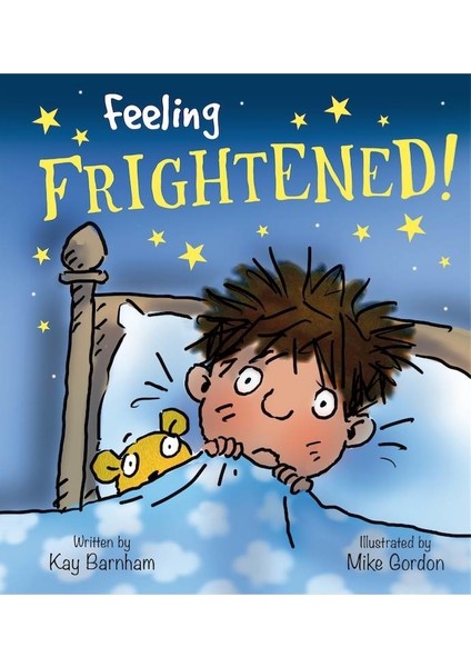 Feelings And Emotions: Feeling Frightened - Kay Barnham