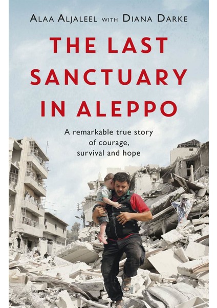The Last Sanctuary İn Aleppo - Alaa Aljaleel With Diana Darke