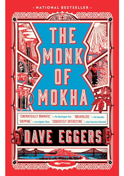 The Monk Of Mokha - Dave Eggers