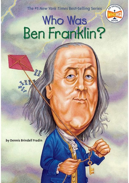 Who Was Ben Franklin? - Dennis Brindell Fradin