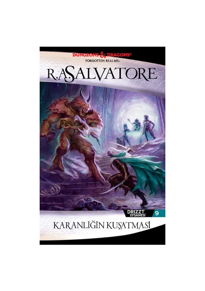 Karanlığın Kuşatması: Drizzt Efsanesi - 9 - R. A. Salvatore