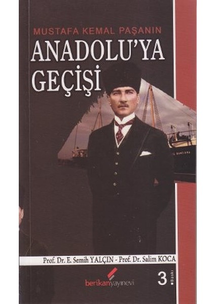 Mustafa Kemal Paşa'nın Anadoluya Geçişi - Salim Koca
