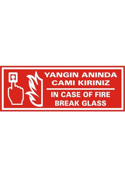 i Yangın Anında Camı Kırınız / In Case Of Fire Break Glass 2.6 mm PVC Uyarı Levhası 17 x 35 cm