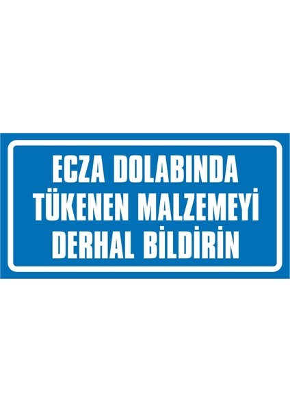 i Ecza Dolabında Tükenen Malzemeyi Derhal Bildirin (Kendinden Yapışkanlı Etiket) 17 x 35 cm