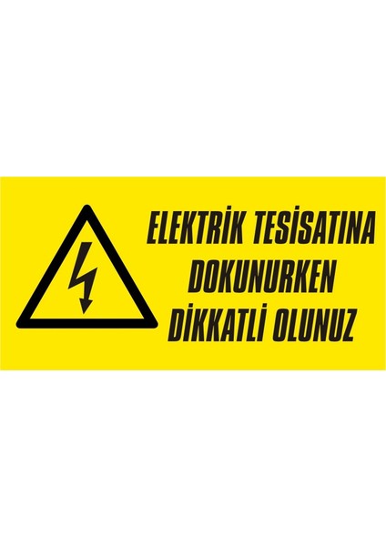 i Elektrik Tesisatına Dokunurken Dikkatli Olunuz 2.6 mm PVC Uyarı Levhası 17 x 35 cm