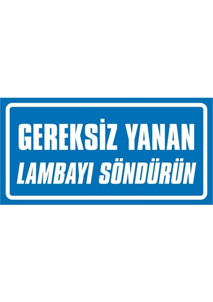i Gereksiz Yanan Lambayı Söndürün (Kendinden Yapışkanlı Etiket) 17 x 35 cm