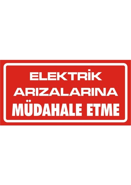 i Elektrik Arızalarında Müdahele Etme 2.6 mm PVC Uyarı Levhası 17 x 35 cm