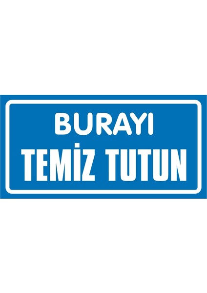 i Burayı Temiz Tutun Galvaniz Uyarı Levhası 17 x 35 cm