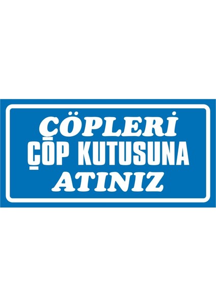 i Çöpleri Çöp Kutusuna Atınız Galvaniz Uyarı Levhası 17 x 35 cm