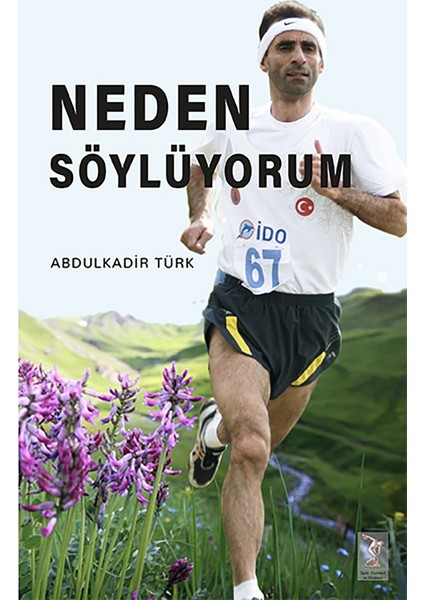 Neden Söylüyorum - Abdulkadir Türk