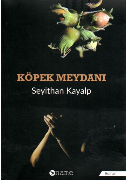 Köpek Meydanı - Seyithan Kayalp