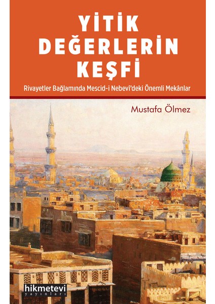 Yitik Değerlerin Keşfi - Mustafa Ölmez