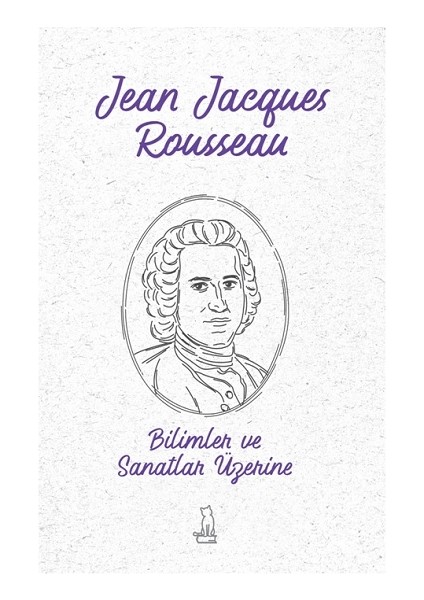 Bilimler Ve Sanatlar Üzerine - Jean Jeanjacques Rousseau