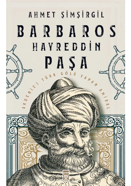 Barbaros Hayreddin Paşa - Ahmet Şimşirgil