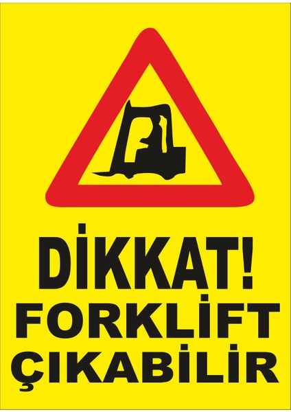 Dikkat Forklift Çıkabilir Levhası