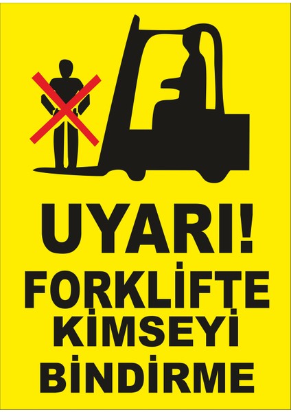 Forklifte Kimseyi Bindirme Levhası