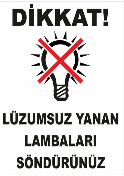 Lüzumsuz Yanan Lambaları Söndürünüz Levhası