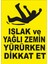 Islak ve Yağlı Zemin Yürürken Dikkatli Ol Levhası 1