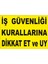 Iş Güvenliği Kurallarına Dikkat Et ve Uy Levhası 1