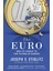 The Euro And Its Threat To The Future Of Europe - Joseph Stiglitz 1
