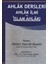 Ahlak Dersleri Ahlak İlmi ve İslam Ahlakı - Ahmet Hamdi Akseki 1
