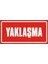 Yaklaşma (Kendinden Yapışkanlı Etiket) 17 x 35 cm 1