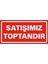 Satışımız Toptandır (Kendinden Yapışkanlı Etiket) 17 x 35 cm 1