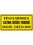 Fiyatlarımıza Katma Değer Vergisi Dahil Değildir 2.6 mm PVC Uyarı Levhası 17 x 35 cm 1