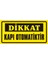 Dikkat Kapı Otomatiktir Galvaniz Uyarı Levhası 17 x 35 cm 1