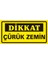 Dikkat Çürük Zemin 2.6 mm PVC Uyarı Levhası 17 x 35 cm 1