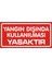 Yangın Dışında Kullanılması Yasaktır 2.6 mm PVC Uyarı Levhası 17 x 35 cm 1