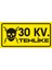 30 Kv Tehlike (Kendinden Yapışkanlı Etiket) 17 x 35 cm 1