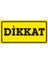 Dikkat (Kendinden Yapışkanlı Etiket) 17 x 35 cm 1