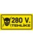i 280 V Tehlike 2.6 mm PVC Uyarı Levhası 17 x 35 cm 1
