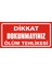 i Dikkat Dokunmayınız Ölüm Tehlikesi 2.6 mm PVC Uyarı Levhası 17 x 35 cm 1