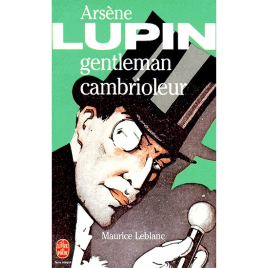 Arséne Lupin Gentleman Cambrioleur - Maurice Leblanc