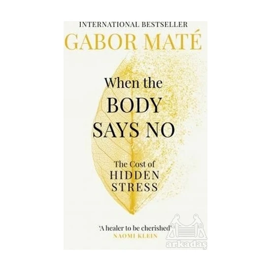 When The Body Says No - Gabor Maté