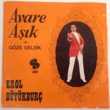 Saner Erol Büyükburç Avare Aşık - Göze Geldik 45 Lik Plak (Orjinal Dönem Baskı)