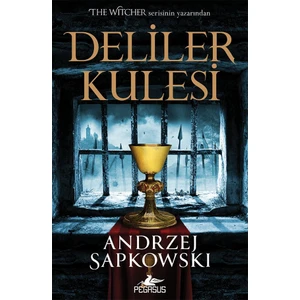 Deliler Kulesi:Hussit Üçlemesi 1 - Andrzej Sapkowski